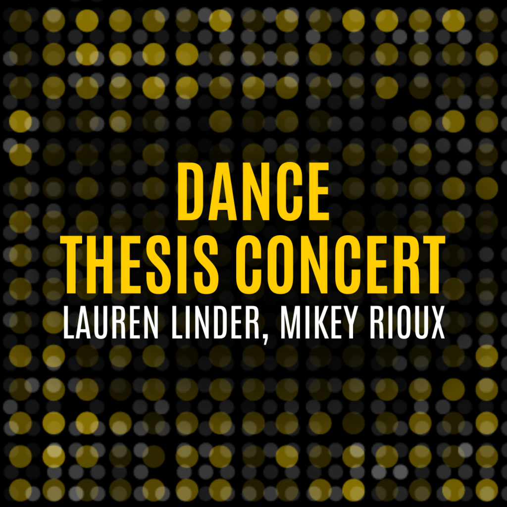 Dance Thesis Concert: Lauren Linder, Mikey Rioux promotional image